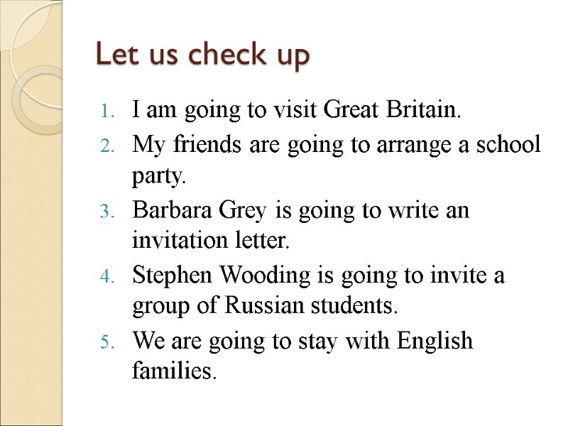 Let us check up I am going to visit Great Britain. My friends are